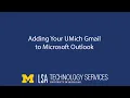 Adding your UMich Gmail account to Microsoft Outlook 2016