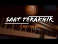 ST12 - SAAT TERAKHIR (PIANO VERSION)