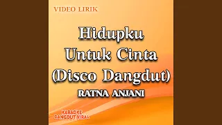 Download Hidupku Untuk Cinta (Disco Dangdut) MP3