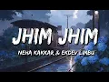 Download Lagu Jhim Jhim (Lyrics) - Neha Kakkar \u0026 Ekdev Limbu | Jhim jhim Neha Kakkar Lyrics