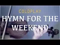Download Lagu Coldplay - Hymn For The Weekend for violin and piano (COVER)