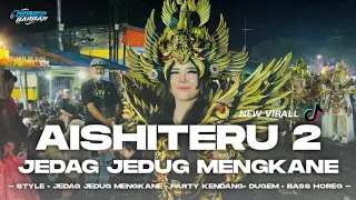 dj aishiteru 2 jedag jedug mengkane full bass viral tik tok 2025 bongobarbar