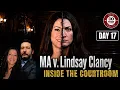 LINDSAY CLANCY TRIAL DAY 17 RECAP From Inside The Courtroom with Bob Motta