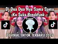 Download Lagu DJ DUA DUANYA SAMA SAMA KU SUKA BREAKFUNK || DJ 100 PERSEN CINTAKU BREAKFUNK VIRAL TIKTOK TERBARU