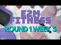 E2M Fitness Week 5 Recap