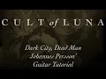 Cult of Luna - Dark City, Dead Man - Guitar Tutorial