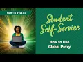 Student Self-Service Tutorial - How to Use Global Proxy