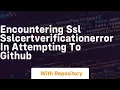 Encountering ssl SSLCertVerificationError in attempting to GitHub