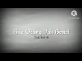 Download Lagu Bila Orang Dah Benci - Saleem (lirik)
