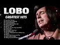 Download Lagu Lobo Greatest Hits || Best Songs Of Lobo || Love Songs 70s, 80s, 90s