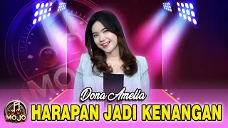harapan jadi kenangan dona amelia mojo music live 