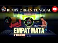 REMIX_EMPAT MATA‼️|| COVER TL PROJECT || ORGEN TUNGGAL || VIRAL TERBARU‼️