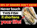 Download Lagu Over 60? 4 WORST Fishes You Should NEVER Touch and 4 You MUST Eat | Senior Health
