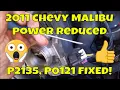 2011 Chevy Malibu p2135 p0121 Power Reduced Mode - Fix it