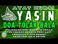 Download Lagu Doa Tolak Bala | Surat Yasin, Ayat Kursi | Doa Selamat, Doa Menolak Musibah | Surah Yasin, Ruqyah