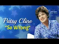 Patsy Cline - So Wrong with