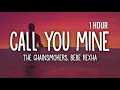 Lagu The Chainsmokers, Bebe Rexha - Call You Mine [1 Hour] Loop