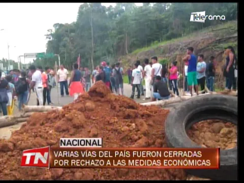 Varias vías del país fueron cerradas por rechazo a las medidas económicas