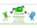 Fractions are Fun How Fractions are used in Everyday Life
