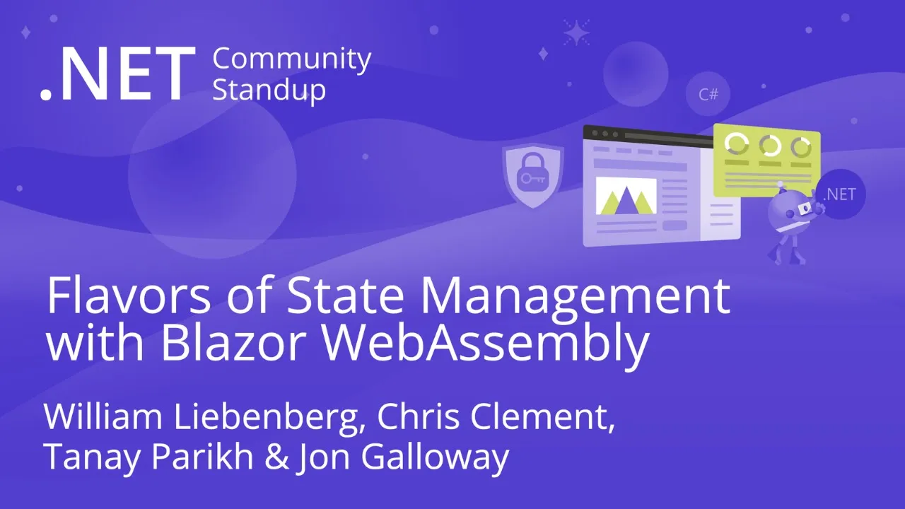 ASP.NET Community Standup - Blazor: Flavors of State Management with Blazor WebAssembly