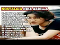 Download Lagu Nike Ardilla Full Album The Best | Sandiwara Cinta | Bintang Kehidupan | Ku Tak Akan Bersuara