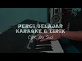 Download Lagu PERGI BELAJAR - OH IBU DAN AYAH (KARAOKE)
