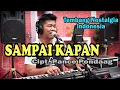 Lagu Nostalgia - Sampai Kapan (Trio Ambisi) Cover Budi Sinaga