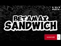 Sandwich - Betamax (Lyrics)