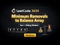 Leetcode 3634 Minimum Removals to Balance Array Sliding Window