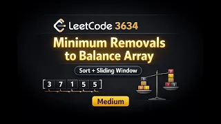 Leetcode 3634 Minimum Removals to Balance Array Sliding Window