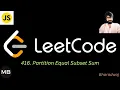 110 Leetcode 416 Partition Equal Subset Sum Javascript