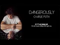 Download Lagu Vietsub | Dangerously - Charlie Puth | Nhạc Hot TikTok | Lyrics Video