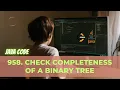 958 Check Completeness of a Binary Tree LeetCode Solution Java Detailed Explanation