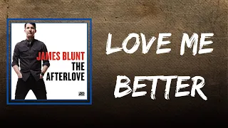 james blunt love me better lyrics