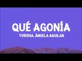 Yuridia, Angela Aguilar - Qué Agonía (Letra/Lyrics)