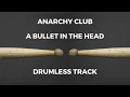 Download Lagu Anarchy Club - A Bullet in the Head (drumless)