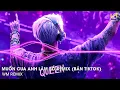 Download Lagu MUỐN CUA ANH LÀM BỒ REMIX - LẤY CÂY KIM MAY ĐỒ RỒI KHÂU CÁI TUI XONG BẮT TRÁI TIM ANH BỎ VÔ REMIX 💘