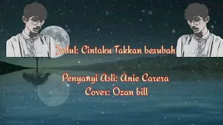 cintaku tak kan berubah lirik cover ozane bill