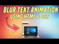 Blur Text Animation Using HTML CSS