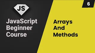 JavaScript Tutorial Arrays and Array Methods Part 6