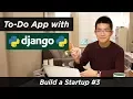 Making a To-Do App with Django Web Development Tutorial Build a Startup