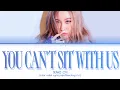 Download Lagu SUNMI (선미) - 'YOU CAN'T SIT WITH US' (Color Coded Lyrics Han/Rom/Eng/가사)