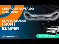 How to replace the Front Bumper 2014 - 2019 Chevrolet Silverado