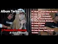 Album Terbaru 3 Pemuda Berbahaya ft Salsa Bintan, Dinda Jangan Marah Marah, Aca Aca Nehi Nehi