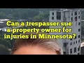 Can a trespasser sue a landowner for injuries sustained while trespassing