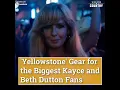 Yellowstone Gear for the Biggest Kayce and Beth Dutton Fans
