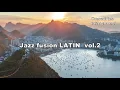 Latin "Jazz Fusion" BGM 2 - TEMPESTADE [Background Music for Work and Study]