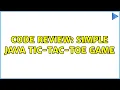 Code Review Simple Java Tic-Tac-Toe game 2 Solutions