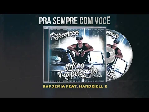 Download MP3 Pra sempre com você - Rapdemia feat. Handriell X