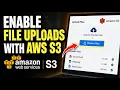 How to enable file uploads using AWS S3 with no-code apps - Complete Guide